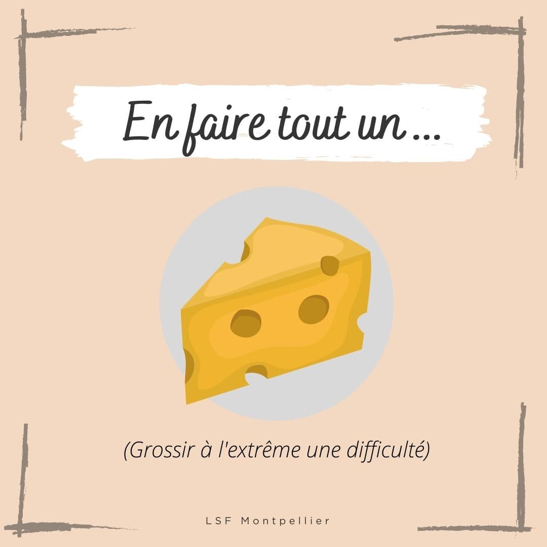 En faire tout un fromage - Lawless French Expressions